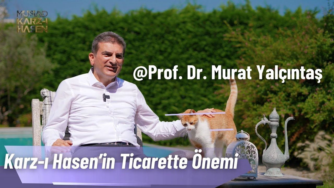 Karz-ı Hasen'in Ticarette Önemi | Prof. Dr. Murat Yalçıntaş